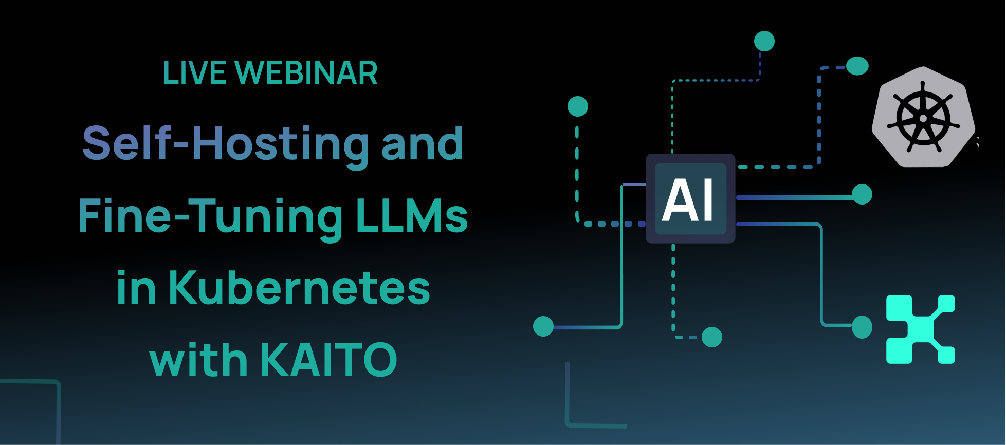 Live Webinar | Self-hosting & fine-tuning LLMs in Kubernetes with KAITO